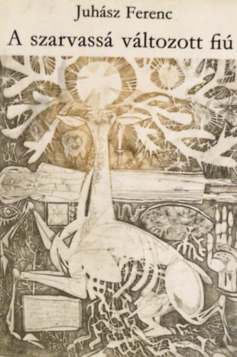 Juh�sz Ferenc - A mindens�g szerelme - A szarvass� v�ltozott fi�