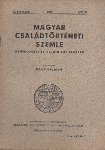 Baán Kálmán (szerk.) - Magyar családtörténeti szemle (IX. évf. 1943. április)