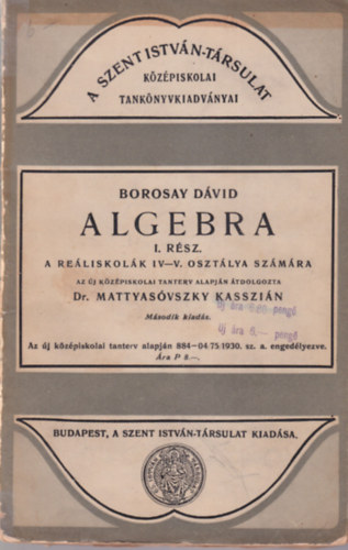 Dr. Mattyasvszky Kasszin  Borosay Dvid (szerk.) - Algebra I. rsz A reliskolk IV-V. osztlya szmra