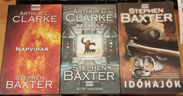 Arthur C. Clarke - Stephen Baxter - 3 db "Az SF mesterei": Napvihar + Rgmlt napok fnye + Idhajk