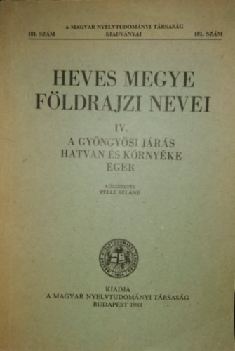 Pelle Bln - Heves megye fldrajzi nevei IV.: A gyngysi jrs, Hatvan s...