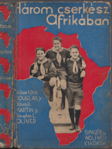 Oliver, R. Martin Douglas - Három cserkész Afrikában