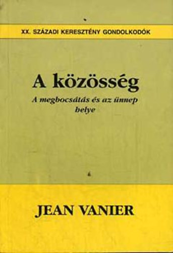 Jean Vanier - A kzssg (a megbocsts s az nnep helye)