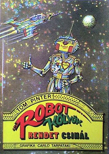 Tom Pinter - Robot K�ly�k rendet csin�l