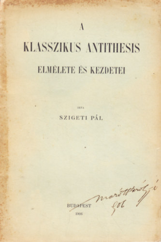 Szigeti P�l - A klasszikus antithesis elm�lete �s kezdetei
