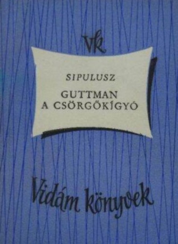Sipulusz - Guttman a csrgkgy