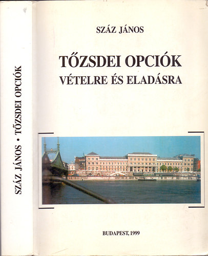 Szz Jnos - Tzsdei opcik vtelre s eladsra