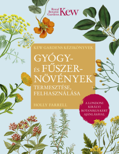 Holly Farrel - Gygy- s fszernvnyek termesztse, felhasznlsa