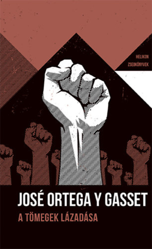 Jos� Ortega Y Gasset - A t�megek l�zad�sa