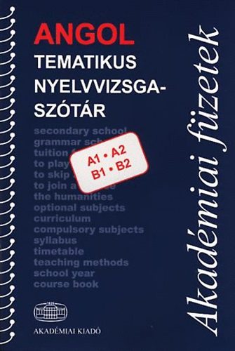 Angol tematikus nyelvvizsgaszótár A1 A2 B1 B2