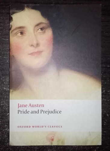 Jane Austen - Pride and Prejudice - Oxford World's Classics; New Edition (Bszkesg s baltlet eredeti nyelven)