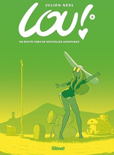 Julien Neel - Lou! 8 - En route vers de nouvelles aventures - (Francia nyelv)