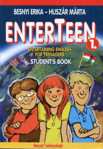 Besnyi Erika-Huszr Mrta - Enterteen 1. - Student's Book (Entertaining English for Teenagers)