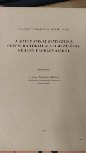 A matematikai statisztika orvosi-biológiai alkalmazásának néhány problémájáról különlenyomat