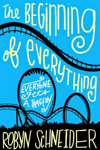 Robyn Schneider - The Beginning of Everything