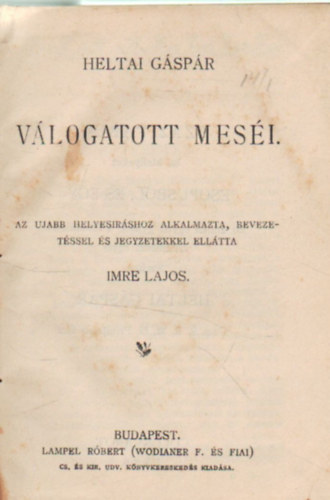 Dr. Vaczy Jnos, Dr. ldsy Antal Zilahi Kiss Bla - Heltai Gspr : Vlogatott mesi, Fy Andrs: Vlogatott mesi , Dr. Vaczy Jnos: Kazinczy Ferencz levelei - szemelvnyek, Dr. ldsy Antal: Pzmny Pter lete , Zilahi Kiss Bla: Katona Jzsef lete