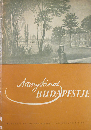 Nyilas M�rta - Arany J�nos Budapestje