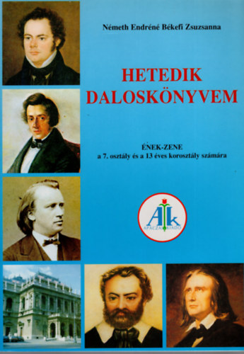 Németh Endréné; Békefi Zsuzsanna - Hetedik daloskönyvem (Ének-Zene- 7.o. és a 13 éves korosztály számára)