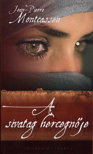 Jean-Pierre Montcassen - A sivatag hercegn�je
