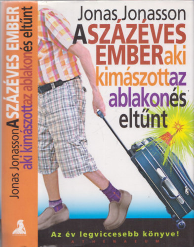 Jonas Jonasson - A százéves ember, aki kimászott az ablakon és eltűnt
