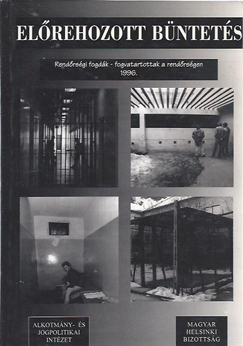 Elrehozott bntets - Rendrsgi fogdk - fogvatartottak a rendrsgen 1996.