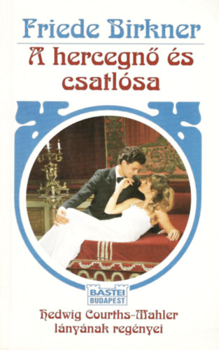 Friede Birkner - A hercegnő és csatlósa