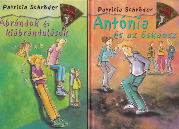 Patricia Schrder - 5 db Patricia Schrder knyv: Antnia s az skosz + brndok s kibrndulsok + Csajok s szvzrejek + Antnia kt szk kztt + Csajok s csetepatk