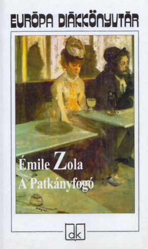 Émile Zola - A patkányfogó - Európa Diákkönyvtár