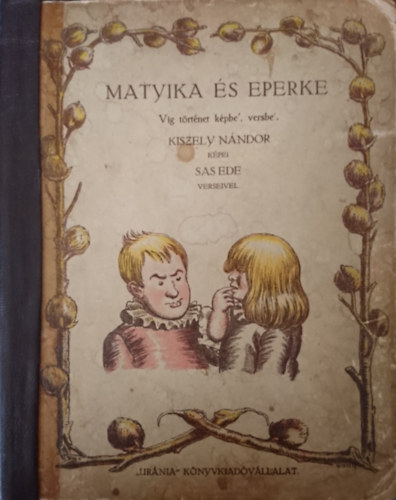 Sas Ede - Matyika s Eperke - Vg trtnet kpbe', versbe'