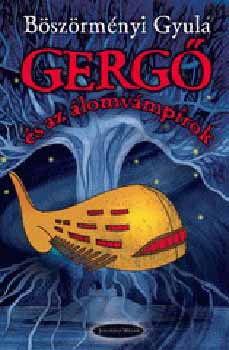 Böszörményi Gyula - Gergő és az álomvámpírok