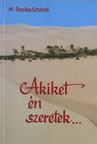 M. Basilea Schlink - Akiket én szeretek... - Isten formáló kezében