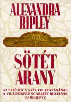Alexandra Ripley - Stt arany