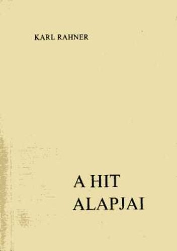 Karl Rahner - A hit alapjai