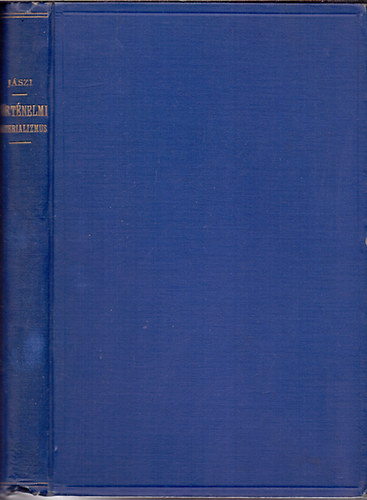 Dr. J�szi Oszk�r - A t�rt�nelmi materializmus �llamb�lcselete (II. kiad�s)