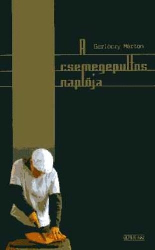 Gerlóczy Márton - A csemegepultos naplója