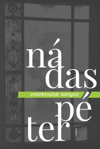 Nádas Péter - Emlékiratok könyve