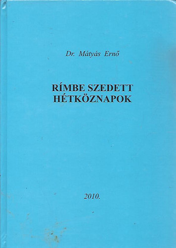 Dr M�ty�s Ern� - R�mbe szedett h�tk�znapok