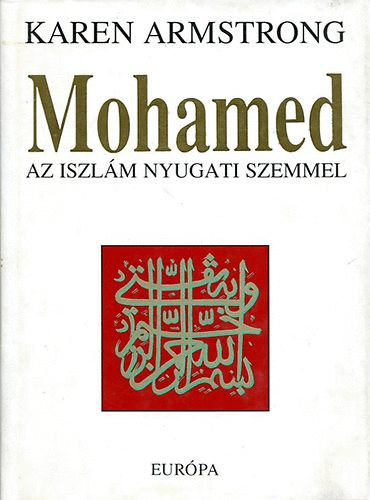 Karen Armstrong - Mohamed (Az Iszlám nyugati szemmel)