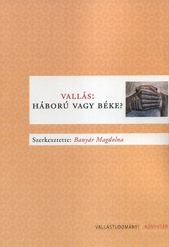 Vall�s: H�bor� vagy b�ke?