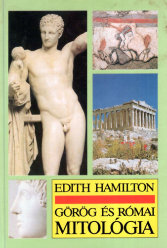 Edith Hamilton - Görög és római mitológia