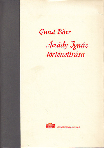 Gunst P�ter - Acs�dy Ign�c t�rt�net�r�sa