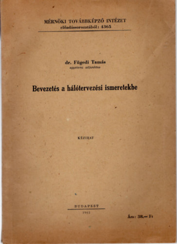 Dr. F�gedi Tam�s - Bevezet�s a h�l�tervez�si ismeretekbe- M�rn�ki Tov�bbk�pz� Int�zet