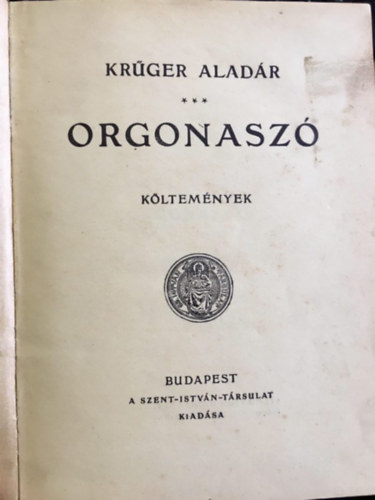 Krűger Aladár - Orgonaszó (költemények)