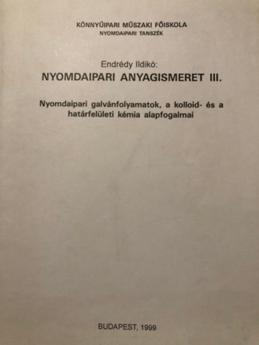 Dr. Endr�dy Ildik� - Nyomdaipari anyagismeret