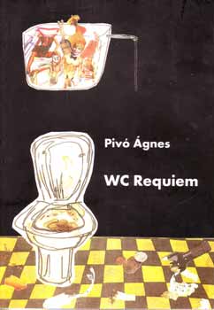 Pivó Ágnes - WC Requiem