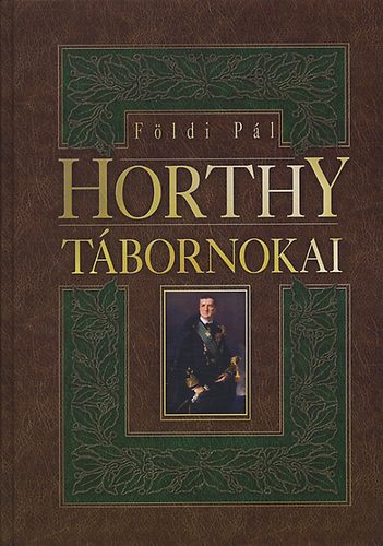 Földi Pál - Horthy tábornokai