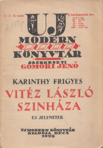 Karinthy Frigyes - Vitz Lszl sznhza (j jelenetek)- I. kiads