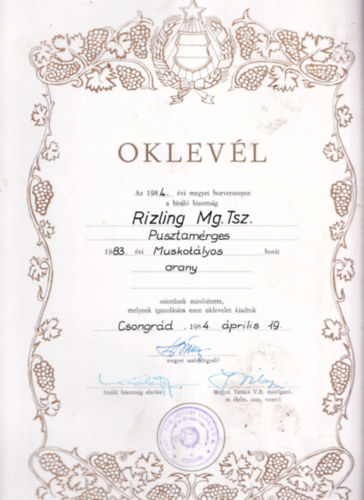 Borszati Oklevl (24,534,5) - Az 1984. vi megyei borversenyen a brl bizottsg Rizling Mg. Tsz. Pusztamrges 1983. vi Muskotlyos bort arany szintnek minstette...