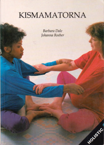 Barbara Dale - Johanna Roeber - Kismamatorna (Fekete-feh�r fot�kkal illusztr�lva)