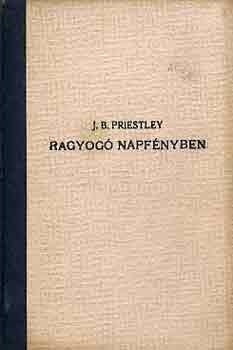 J.B. Priestley - Ragyog napfnyben